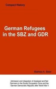 German Refugees in the SBZ and GDR: Buy German Refugees in the SBZ and ...