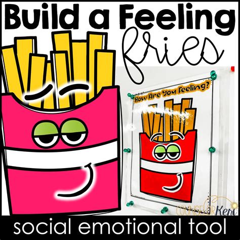 Build a Feeling Fries: How Are You Feeling SEL Tool – Counselor Keri