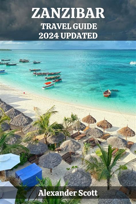 ZANZIBAR TRAVEL GUIDE 2024 UPDATED: Explore Pristine Beaches, Historic ...