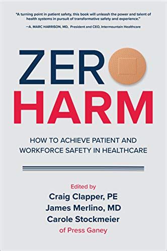 Zero Harm: How to Achieve Patient and Workforce Safety in Healthcare ...
