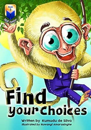Find Your Choices (NLP Junior Series Book 5) eBook : De Silva, Kumudu ...