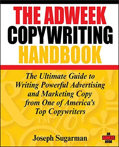 The Adweek Copywriting Handbook: The Ultimate Guide to Writing Powerful ...