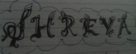 i got an art homework of calligraphy (my name:- Shreya) pls help me ...