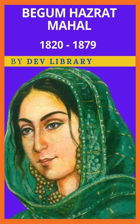 Biography of Begum Hazrat Mahal - India's first female freedom fighter ...