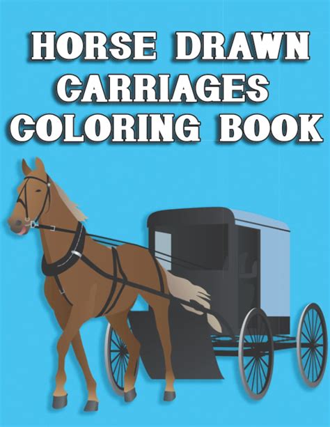 Horse Drawn Carriages Coloring Book Horse Carriages Design For Kids ...