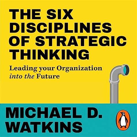 The Six Disciplines of Strategic Thinking: Leading Your Organization ...