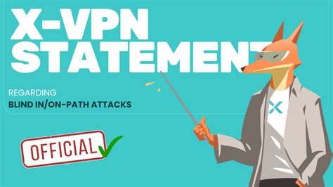 Official Statement from X-VPN regarding Blind In/On-Path Attacks | X-VPN
