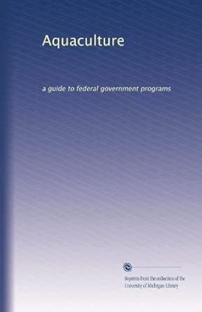 Aquaculture: a guide to federal government programs: Volume 2 : Amazon ...