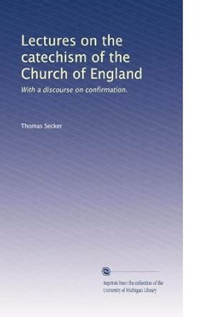 Lectures on the catechism of the Church of England: With a discourse on ...