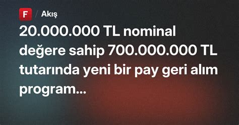 20.000.000 TL nominal değere sahip 700.000.000 TL tutarında yeni bir ...