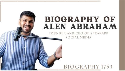 Biography of Alen Abraham: Founder and CEO of SpeakApp Social Media