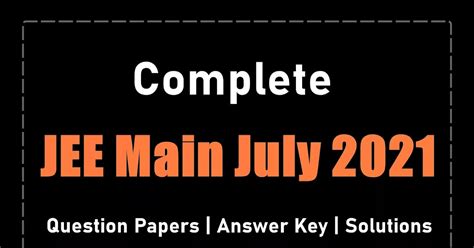 [PDF] JEE Main 3rd Attempt July 2021 Question Papers, Answer Key, and ...
