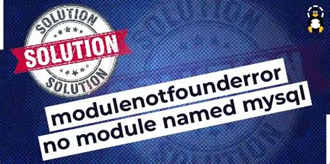 Modulenotfounderror No Module Named Mysql.connector MySQL Is Not a Package 的图像结果
