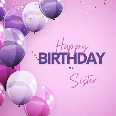 250+ Happy Birthday Sister Wishes Quotes Messages and Images