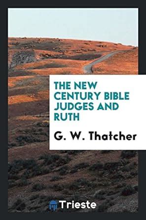 Judges and Ruth: Introduction: Revised Version with Notes, Giving an ...