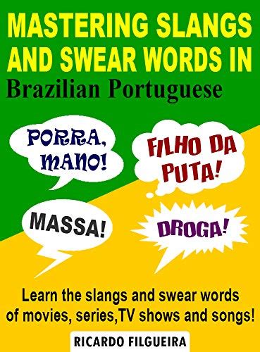 Mastering Slangs And Swear Words in Brazilian Portuguese: Learn the ...