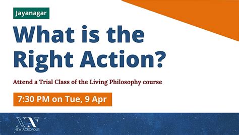 Finding the Right Action - Trial Class of Living Philosophy, New ...