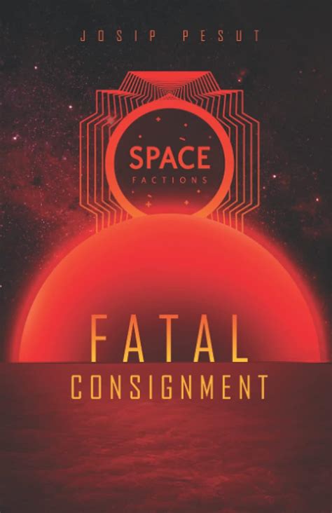 Space Factions - Fatal Consignment : Pesut, Josip: Amazon.in: Books