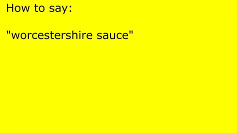 Worcestershire Sauce Pronunciation Us at Rose Briggs blog