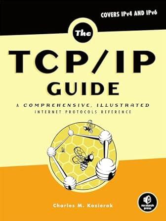 Buy The TCP/IP Guide: A Comprehensive, Illustrated Internet Protocols ...