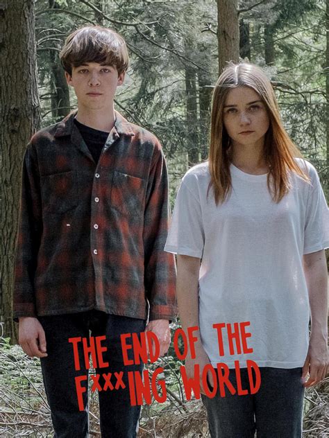 The End of the F...ing World - Rotten Tomatoes