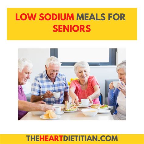 Easy Low Sodium Meals for Seniors (with Recipes!) - The Heart Dietitian