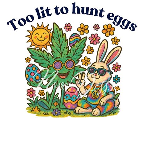 Happy 420 Easter Day Eggs Hippie Bunny Weed Marijuana Funny Colorful ...