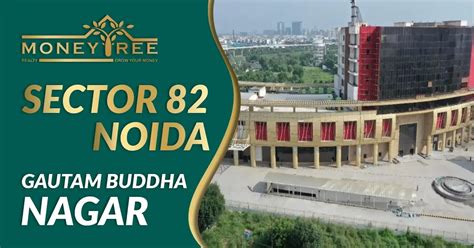 Sector 82 Noida: Map, Property Rates, Projects, Review, Info