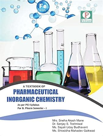 A Textbook of Pharmaceutical Inorganic Chemistry : Mrs. Sneha Akash ...