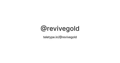 @revivegold — Teletype