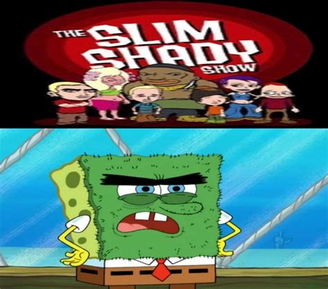 Abrasive SpongeBob hates The Slim Shady Show by Perro2017 on DeviantArt