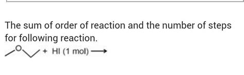 The sum of order of reaction and the number of steps for following ...