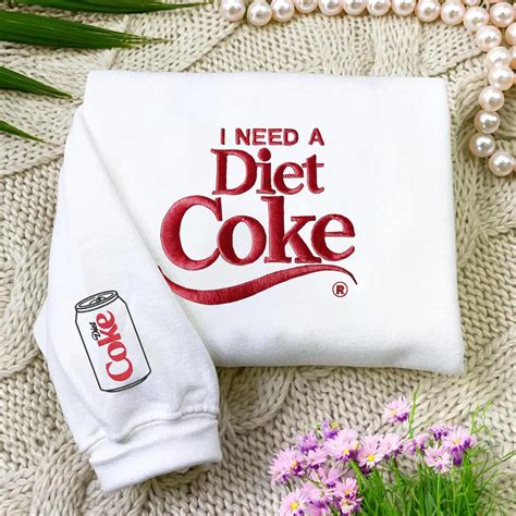 I Need A Diet Coke Embroidered Sweatshirt, Diet Coke Embroidery ...