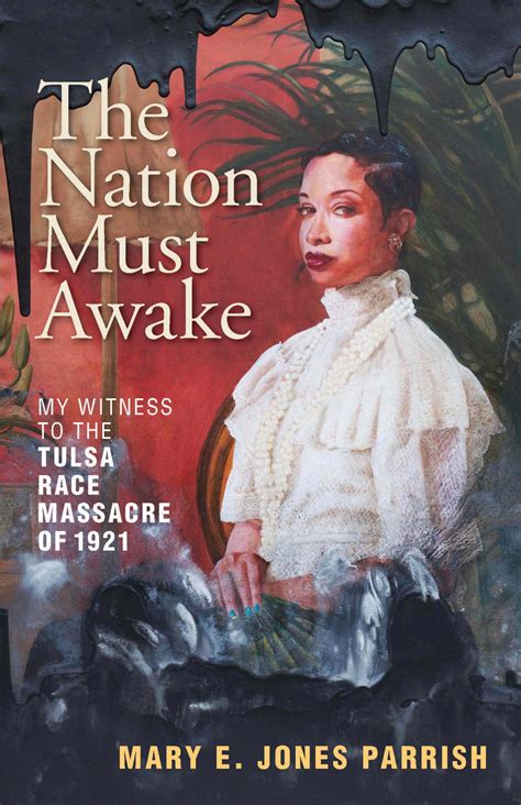 The Nation Must Awake: My Witness to the Tulsa Race Massacre of 1921 ...