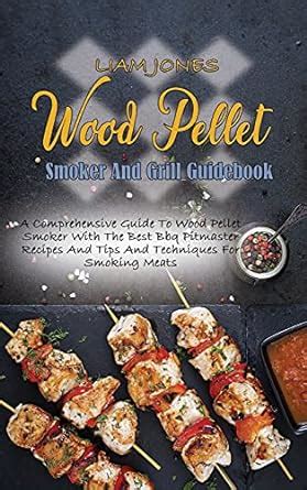 Buy Wood Pellet Smoker And Grill Guidebook: A Comprehensive Guide To ...