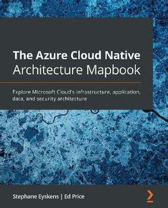 The The Azure Cloud Native Architecture Mapbook: Buy The The Azure ...