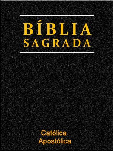 Bíblia Sagrada Católica (Religião e Filosofia) (Portuguese Edition ...