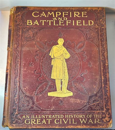 Campfire and Battlefield: An Illustrated History of the Campaigns and ...