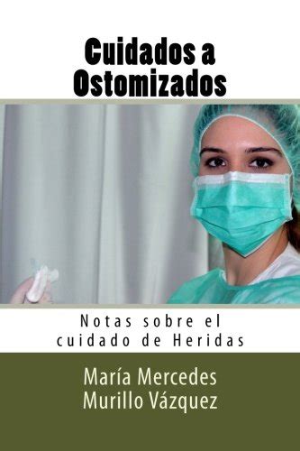 Buy Cuidados a ostomizados/ Ostomy care: Notas sobre el cuidado de ...