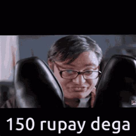 150 Rupiya Dega GIF | Memes.co.in