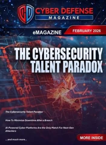 Cyber Defense Magazine February 2026 - Latest Cybersecurity Trends ...