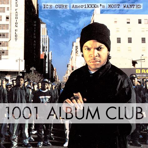 677 Ice Cube – Amerikkka’s Most Wanted – 1001 Album Club