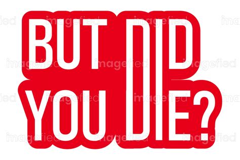 But did you die stickers decal digital downloadable files, funny ...