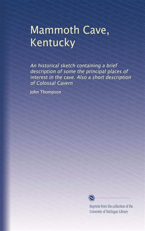 Mammoth Cave, Kentucky: An historical sketch containing a brief ...