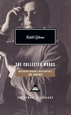 The Collected Works of Kahlil Gibran : Gibran, Kahlil, Gibran, Kahlil ...