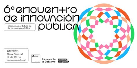 Encuentro de Innovación Pública, EIP 2023, Casa Central de la ...