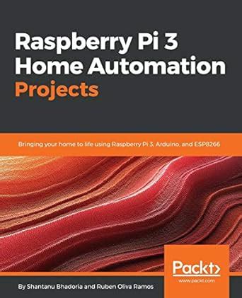 Buy Raspberry Pi 3 Home Automation Projects Book Online at Low Prices ...