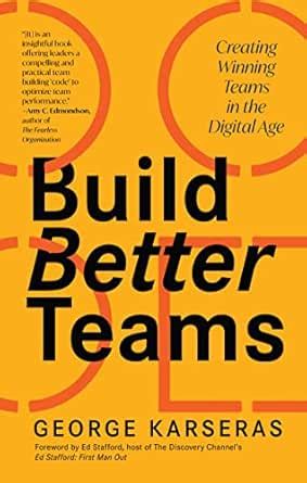 Build Better Teams: Creating Winning Teams in the Digital Age (Develop ...