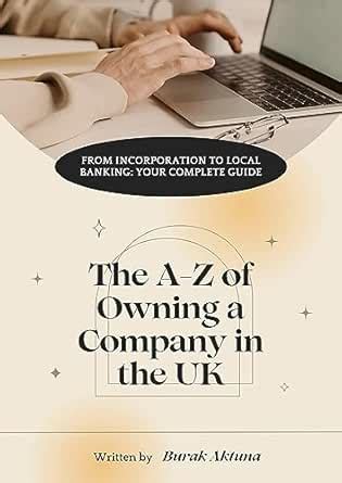 The A-Z of Owning a Company in the UK: From Incorporation to Local ...