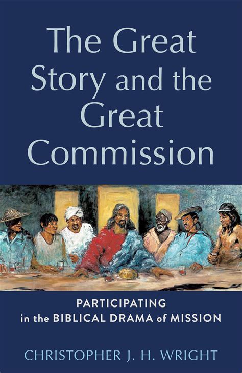 The Great Story and the Great Commission: Participating in the Biblical ...